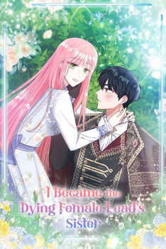 I Became the Dying Female Lead's Sister