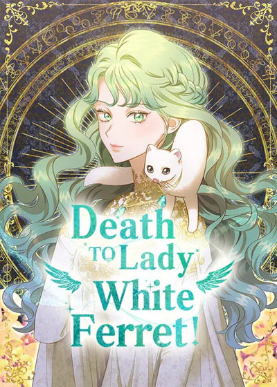 Death to Lady White Ferret!