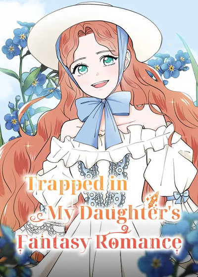 Trapped in My Daughter's Fantasy Romance