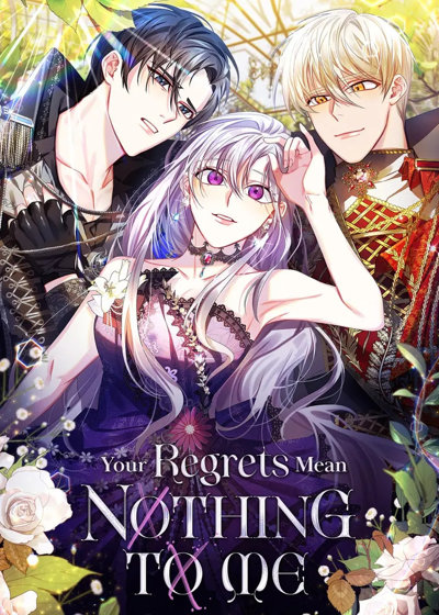 Your Regrets Mean Nothing to Me